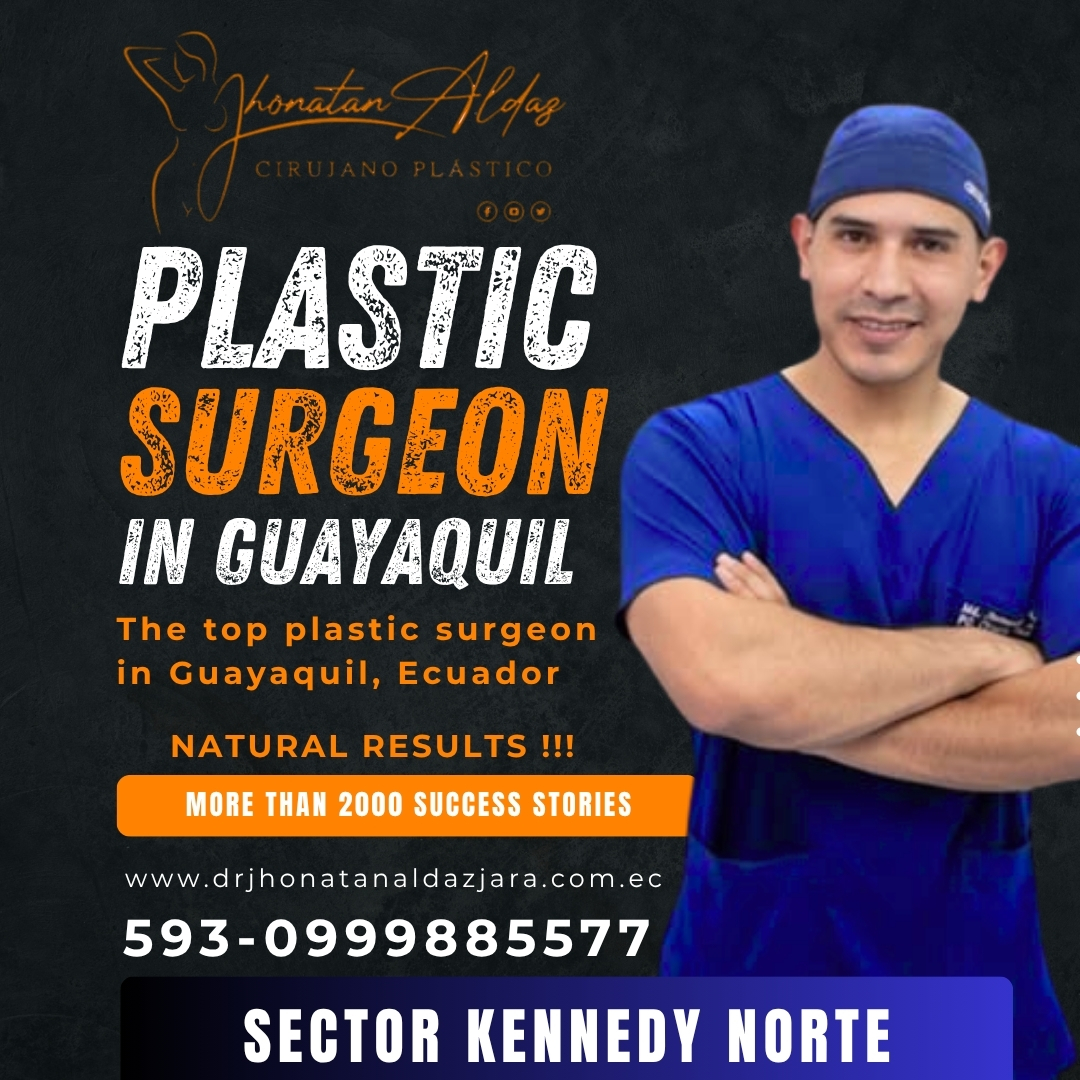 Dr.  Jhonatan Aldaz: Best Plastic Surgeon in Guayaquil : Cirujano Pl&aacute;stico en Guayaquil